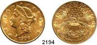 AUSLÄNDISCHE MÜNZEN,U S A  20 Dollars 1906 S.  (30,09g fein).  Schön 114.  KM 74.3  Fb. 178.  GOLD.